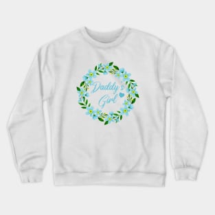 Floral Daddy's Girl, Forget Me Not Floral Wreath Crewneck Sweatshirt